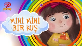 quotMini Mini Bir Kuşquot Çocuk Şarkısı😇  Kanal 7 Çocuk [upl. by Eiroc]