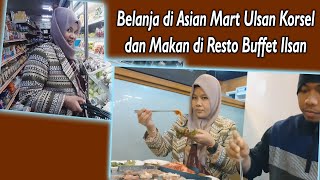 Belanja di Asian Mart Ulsan Korsel dan Makan di Buffet Ilsan [upl. by Netsreik524]