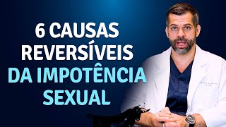 6 Causas reversíveis da impotência sexual  Dr Marco Túlio Cavalcanti [upl. by Xet278]