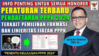 🔴PENTING  ATURAN TERBARU PEMILIHAN FORMASI PPPK DAN LINIERITAS IJAZAH SELEKSI PPPK 2024 [upl. by Sankaran]