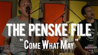 The Penske File  quotCome What Mayquot Live from The Rock Room [upl. by Aicnetroh]