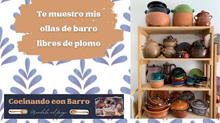 Te enseño mis ollas de barro LIBRES DE PLOMO Apoyemos a nuestros alfareros  Cocinando con Barro [upl. by Loredana]