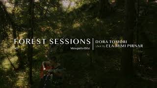 Dora Tomori  Forest Sessions  Mosquito Bite [upl. by Swirsky656]