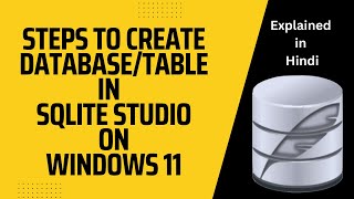 Steps to create database in SQLite studio  Steps to create table in SQLite studio windows 11 Hindi [upl. by Ttoile]