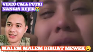 NANGIS KEJER PUTRI SAAT VIDEO CALL ‼️ Putri Di Suruh Tunggu Di Jakarta 🤫 [upl. by Novanod217]