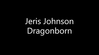 Jeris Johnson  Dragonborn Lyrics [upl. by Jaret]