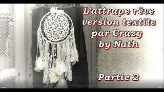 Attrape rêve version textile  Partie 2 [upl. by Rik872]