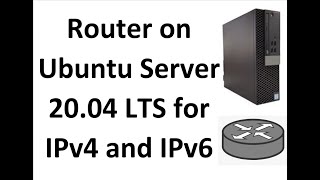 Configure a Router on Ubuntu Server 2004 LTS for IPv4 and IPv6 [upl. by Marzi]