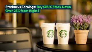 Starbucks Earnings Buy SBUX Stock Down Over 25 from Highs [upl. by Balas812]