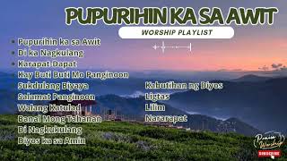 Tagalog Christian Worship Songs 20242025  Pupurihin ka sa Awit [upl. by Hornstein]