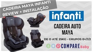 Cadeira de Carro MAYA Infanti  🚗 Como INSTALAR  Review Completo [upl. by Toomin]