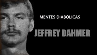 JEFFREY DAHMER  MENTES DIABÓLICAS 1 [upl. by Kurman385]