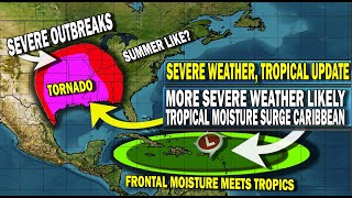 Severe Weather Update amp Tropical Update With a Huge Tropical Moisture Surge Across the Caribbean [upl. by Louls]