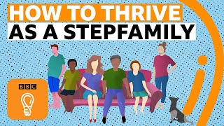 How to thrive as a stepfamily  BBC Ideas [upl. by Curry]