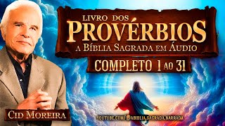 Livro dos Provérbios 1 ao 31  COMPLETO  Cid Moreira [upl. by Evangelist]