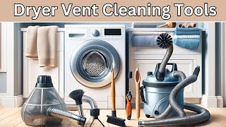 Dryer Vent Cleaning Essential Tools Guide [upl. by Leund333]