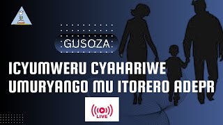 GUSOZA ICYUMWERU CYAHARIWE UMURYANGO MU ITORERO ADEPR [upl. by Nomzzaj430]