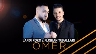 Landi Roko ft Florian Tufallari  Omer [upl. by Anayek]