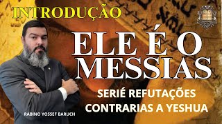 INTRODUÇÃO  Rabino prova que YESHUA é o MESSIAS de ISRAEL  Rabino Yossef Baruch [upl. by Marc]