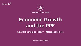 Economic Growth and the PPF  A Level and IB Economics [upl. by Rodmur]