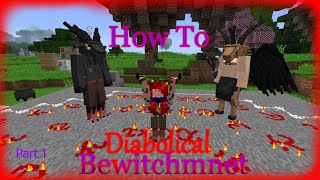 Minecraft Bewitchment Diabolical update How To Part 1 [upl. by Adnert679]