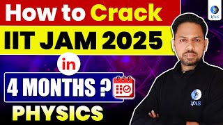 IIT JAM Physics 4 Month Strategy  Best Study Preparation Plan for IIT JAM Physics 2025  IFAS [upl. by Stanfield]