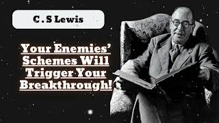 Your Enemies’ Schemes Will Trigger Your Breakthrough  C  S Lewis [upl. by Justinn]