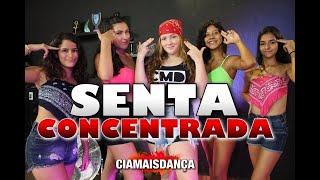 Senta Concentrada  Mc WS e Mc Mari  Cia Mais Dança Oficial  Coreografia [upl. by Chouest]