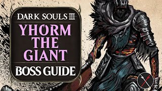 Yhorm the Gian Boss Guide  Dark Souls 3 Boss Fight Tips and Tricks on How to Beat DS3 [upl. by Anaihk]