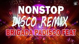 BRIGADA PADISCO FEAT 2022 NONSTOP REMIX BRIGADA PADISCO NonStop BRIGADA PADISCO Remix [upl. by Lennaj]