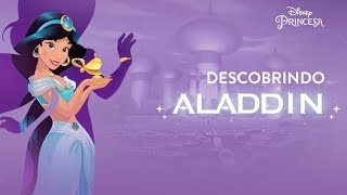 Descobrindo Aladdin  Disney Princesa [upl. by Jarid]