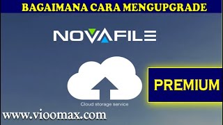 Cara Mengupgrade Account Novafile Free menjadi Akun Novafile com Premium [upl. by Nivaj]