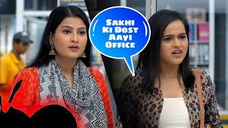 Sakhi Ki Dost Aayi Office [upl. by Aivalf590]