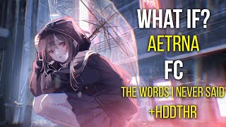 osu what if aetrna FC The Words I Never Said HDDTHR [upl. by Natka]