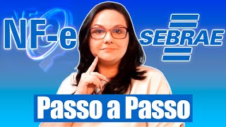 Como Fazer a NFe Nota Fiscal de Vendas do SEBRAE  PASSO a PASSO [upl. by Namsu]