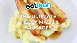 The Ultimate Cheesy Mash amp Sausages Recipe  Eatlean [upl. by Koral]