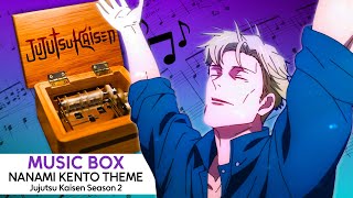 Jujutsu Kaisen S2 OST  Nanami Kento Theme  Music Box [upl. by Genevieve]