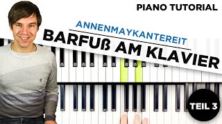 Barfuß am Klavier  Annenmaykantereit  Piano Tutorial  Klavier lernen  Teil 3 [upl. by Ahsykal]