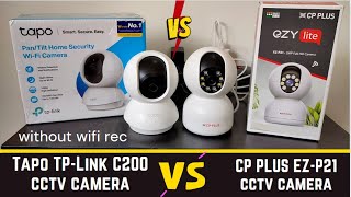 CP PLUS EZP21 vs Tapo TPLink C200 CCTV Camera detail comparison  video Quality  Without wifi rec [upl. by Akilam]