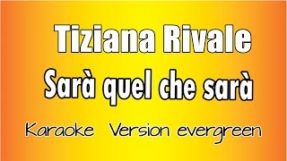 Tiziana Rivale  Sarà quel che sarà versione Karaoke Academy Italia [upl. by Feingold101]