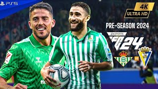 EA FC 24  Real Betis vs Cádiz CF  Preseason 2024 ft Fekir Isco Fornals  PS5™ 4K60 [upl. by Leasia196]