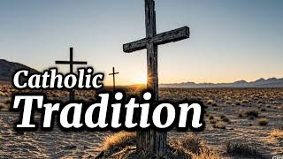 Catholic Tradition  Audio Only [upl. by Jaine]