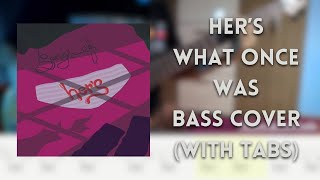 Hers  What Once Was bass cover with tabs [upl. by Lorrayne]