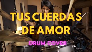 Julio melgar  Tus Cuerdas de Amor ft Lowsan Melgar  Drum Cover quotWM Drumsquot [upl. by Nueormahc]