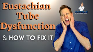 Eustachian Tube Dysfunction amp How to Fix it  Ear Problems [upl. by Raimes]