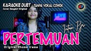 Pertemuan Karaoke Duet Tanpa Vokal Pria Rhoma Irama CoverIntan Pjr [upl. by Cecilius]