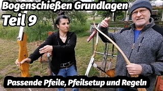 Grundlagen Bogenschießen Teil 9 Passende Pfeile Pfeilsetup und Regeln Bogensport Extrem Archery [upl. by Joelly]