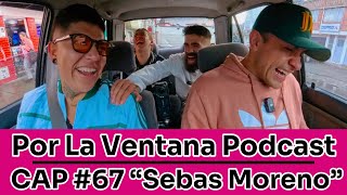 Por La Ventana Podcast 67 quotSebas Morenoquot 📷 [upl. by Solis]