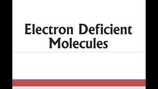 Electron Deficient Molecules [upl. by Suirada]