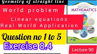 9th class math  Exercise 84 Qno 1 to 5  Linear Equation Real World Application  Exe 84 Q no1to5 [upl. by Eadrahc]